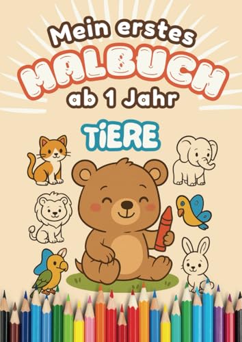 Mein erstes Malbuch ab 1 Jahr: Tiere entdecken & benennen Mein erstes Malbuch ab 1 Jahr: Tiere entdecken & benennen von Independently published