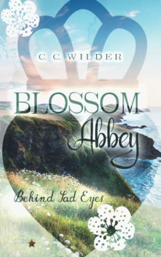 Blossom Abbey: Behind Sad Eyes (Blossom-Abbey-Trilogie, Band 2)