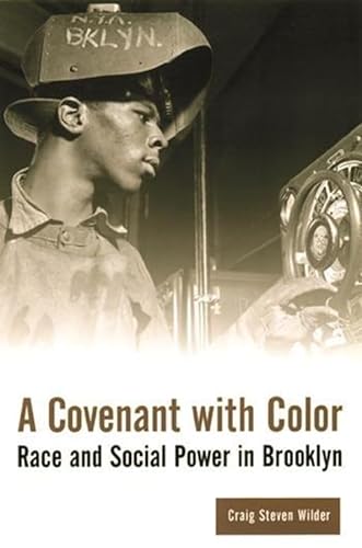 A Covenant with Color: Race and Social Power in Brooklyn 1636-1990 (Columbia History of Urban Life)