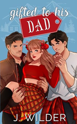 Gifted To His Dad: Christmas Novella von Independently published
