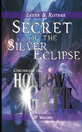 Secret of the Silver Eclipse: A Rothar & Leena Adventure (Chronicles of HollowGate) von Edge Weaver LLC