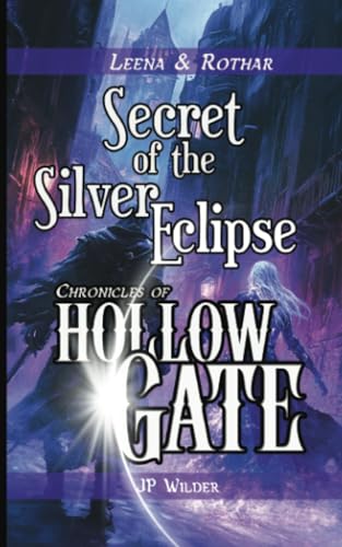 Secret of the Silver Eclipse: A Rothar & Leena Adventure (Chronicles of HollowGate) von Edge Weaver LLC