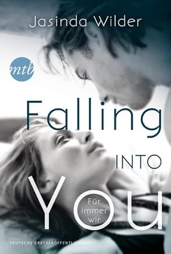 Falling into you - Für immer wir: Deutsche Erstveröffentlichung (Young Adult)