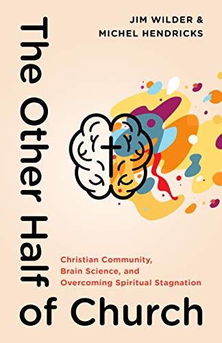 The Other Half of Church: Christian Community, Brain Science, and Overcoming Spiritual Stagnation The Other Half of Church: Christian Community, Brain Science, and Overcoming Spiritual Stagnation von Moody Publishers