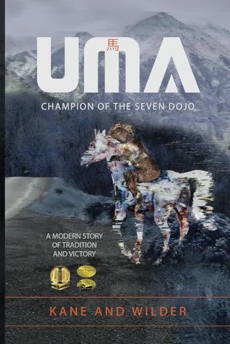 UMA: Champion of the Seven Dojo: A Modern Story of Tradition and Victory