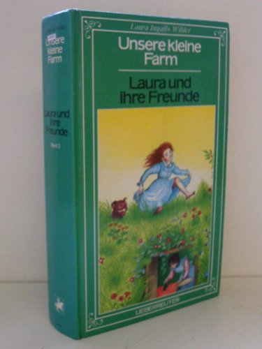 Unsere kleine Farm, Bd.3, Laura und ihre Freunde Unsere kleine Farm, Bd.3, Laura und ihre Freunde