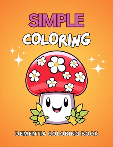 Dementia Coloring Book: Bold and Easy Coloring Book for Seniors. 50 Large Print Coloring Pages of Flowers, Animals, Food and More von Independently published