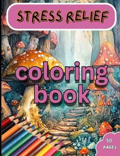 Stress Relief: Adult Coloring Book with Animals, Fantasy, Cosy Cottages and Flowers, for Relaxation and Fun. von Independently published