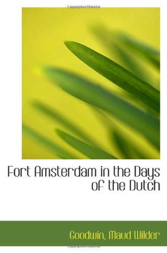 Fort Amsterdam in the Days of the Dutch von BiblioBazaar