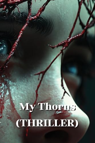 My Thorns (THRILLER) von Seraphina Wilder