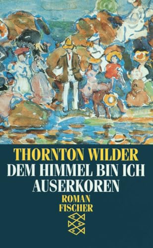 Dem Himmel bin ich auserkoren: Roman
