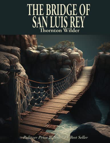 The Bridge of San Luis Rey: Complete and Unabridged von Unabridged Publications