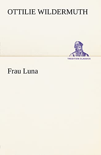 Frau Luna (TREDITION CLASSICS) von tredition
