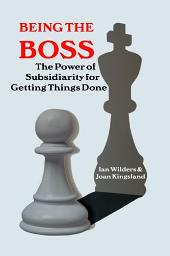 Being the Boss: The Power of Subsidiarity for Getting Things Done von En Route Books & Media