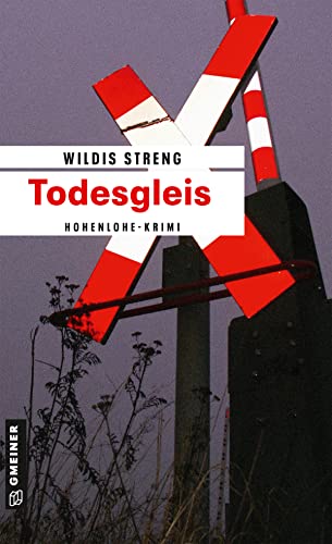 Todesgleis: Kriminalroman (Kriminalromane im GMEINER-Verlag)