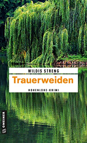 Trauerweiden: Kriminalroman (Kommissare Wüst und Luft) von Gmeiner Verlag