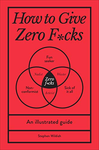 How to Give Zero F*cks: An Illustrated Guide von Pop Press