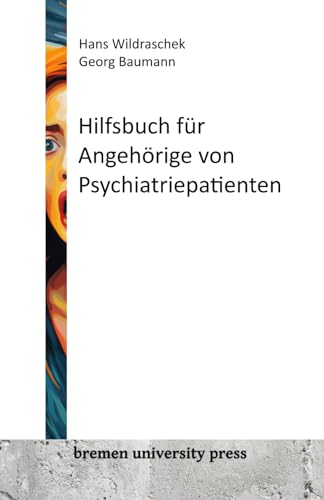 Hilfsbuch für Angehörige von Psychiatriepatienten von bremen university press