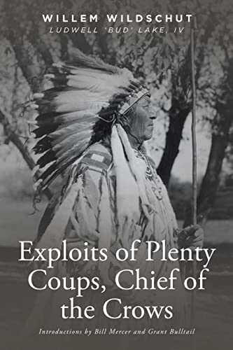 Exploits of Plenty Coups, Chief of the Crows von Fulton Books