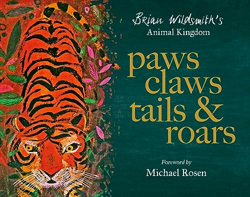 Paws, Claws, Tails, & Roars: Brian Wildsmith's Animal Kingdom von Oxford Children's Books