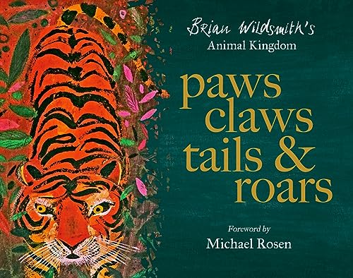 Paws, Claws, Tails, & Roars: Brian Wildsmith's Animal Kingdom von Oxford University Press