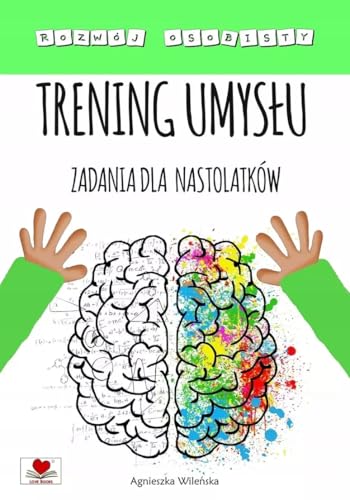 Trening umysłu Zadania dla nastolatków (ROZWÓJ OSOBISTY)