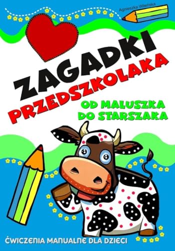 Zagadki przedszkolaka. Od maluszka do starszaka von Love Books