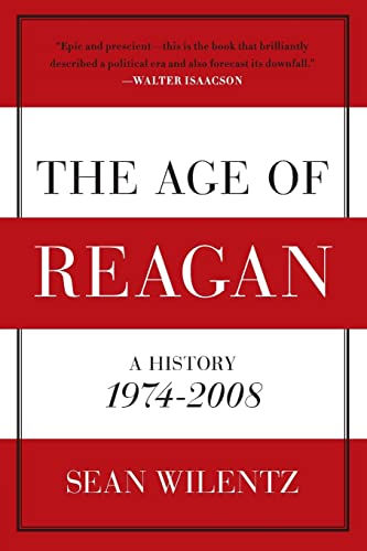 The Age of Reagan: A History, 1974-2008 (American History)