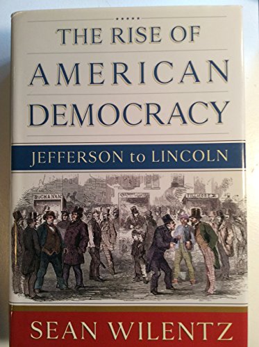 The Rise of American Democracy: Jefferson to Lincoln