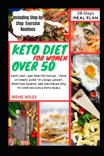 KETO DIET FOR WOMEN OVER 50: Easy, Fast, and Healthy Eating - Your Ultimate Guide to Losing Weight, Boosting Energy, and Mastering How to Cook Delicious Keto Meals von Independently published