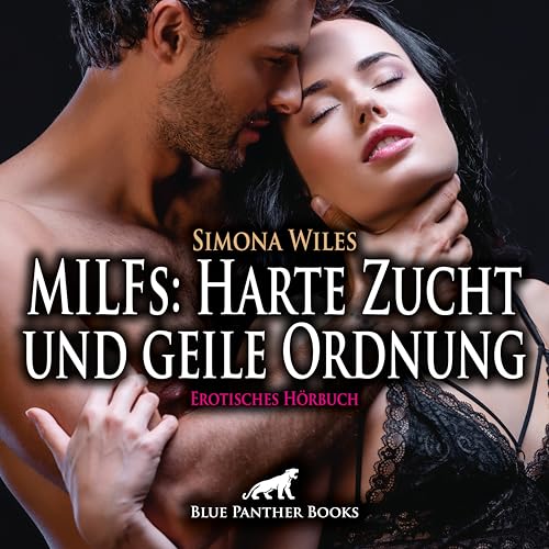 MILFs: Harte Zucht und geile Ordnung | Erotik Audio Story | Erotisches Hörbuch Audio CD: Ich will mitmachen ... MILFs: Harte Zucht und geile Ordnung | Erotik Audio Story | Erotisches Hörbuch Audio CD: Ich will mitmachen ... von blue panther books
