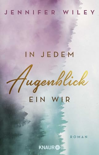 In jedem Augenblick ein Wir: Roman