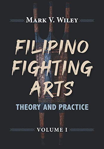 Filipino Fighting Arts: Theory and Practice von Tambuli Media