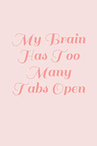 My Brain Has Too Many Tabs Open von Independently published