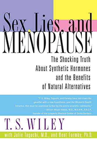 Sex, Lies, and Menopause: The Shocking Truth About Synthetic Hormones and the Benefits of Natural Alternatives von William Morrow