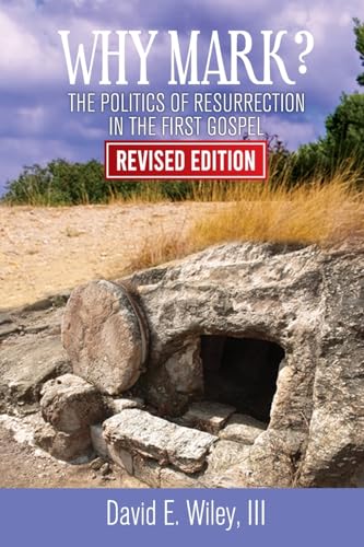 Why Mark?: The Politics of Resurrection in the First Gospel - Revised Edition: The Politics of Resurrection in the First Gospel von CSS Publishing