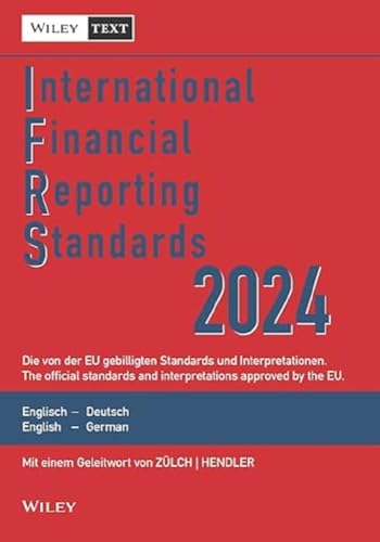 International Financial Reporting Standards (IFRS) 2024: Deutsch-Englische Textausgabe der von der EU gebilligten Standards. English & German edition ... Textausgabe / English & German Edition) von Wiley-VCH