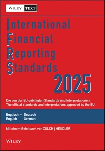 International Financial Reporting Standards (IFRS) 2025: Deutsch-Englische Textausgabe der von der EU gebilligten Standards. English & German edition ... Textausgabe / English & German Edition) von Wiley-VCH