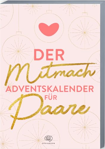 Der Mitmach-Adventskalender für Paare: Adventskalender-Buch 2023 mit Zitaten, Fragen, Aktionen und Mottos für Pärchen. Tiefgründiger ... gemeinsamen Ausfüllen (Adventskalender 2023) von BRAINBOOK