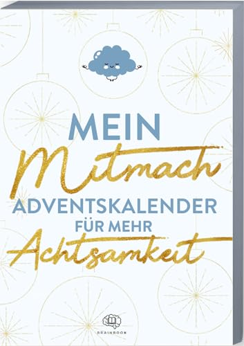 Mein Mitmach-Adventskalender für mehr Achtsamkeit: Adventskalender Buch mit Zitaten, Fragen, Aktionen und Mottos für mehr Achtsamkeit. ... 2023 zum Ausfüllen Mein Mitmach-Adventskalender für mehr Achtsamkeit: Adventskalender Buch mit Zitaten, Fragen, Aktionen und Mottos für mehr Achtsamkeit. ... 2023 zum Ausfüllen