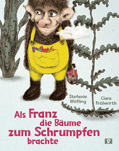 Als Franz die Bäume zum Schrumpfen brachte: Ein Riesen-Märchen über Hilfsbereitschaft, Mut, Toleranz und eine ungewöhnliche Freundschaft, die Grenzen überwindet. Fantasievolles Kinderbuch ab 8 von Vermes-Verlag Ges.mbH