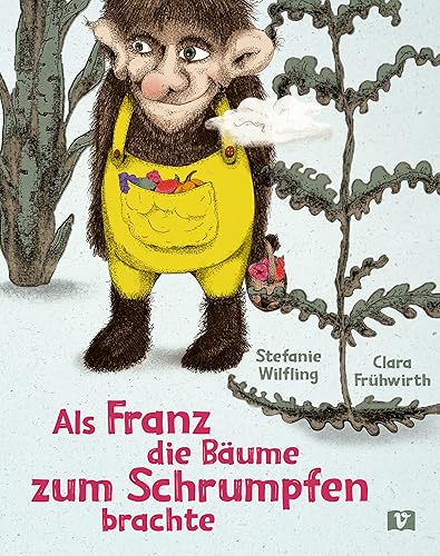 Als Franz die Bäume zum Schrumpfen brachte: Ein Riesen-Märchen über Hilfsbereitschaft, Mut, Toleranz und eine ungewöhnliche Freundschaft, die Grenzen überwindet. Fantasievolles Kinderbuch ab 8