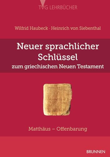 Neuer sprachlicher Schlüssel zum griechischen Neuen Testament: Matthäus bis Offenbarung (TVG - Lehrbücher) von BRUNNEN