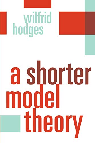 A Shorter Model Theory von Cambridge University Press