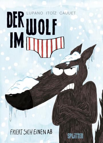 Der Wolf im Slip. Band 2: Der Wolf im Slip friert sich einen ab