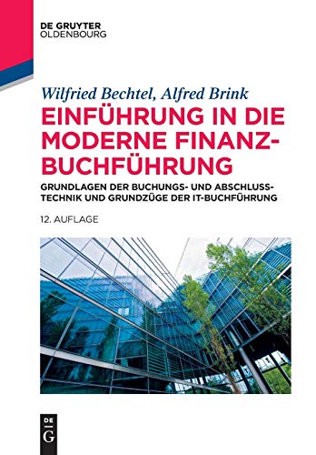 Einführung in die moderne Finanzbuchführung: Grundlagen der Buchungs- und Abschlusstechnik und Grundzüge der IT-Buchführung (De Gruyter Studium) von De Gruyter Oldenbourg