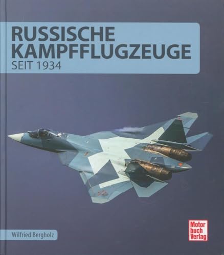 Russische Kampfflugzeuge: seit 1934 von Motorbuch Verlag