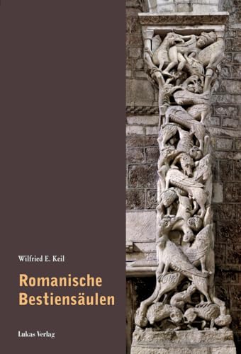 Romanische Bestiensäulen von Lukas Verlag