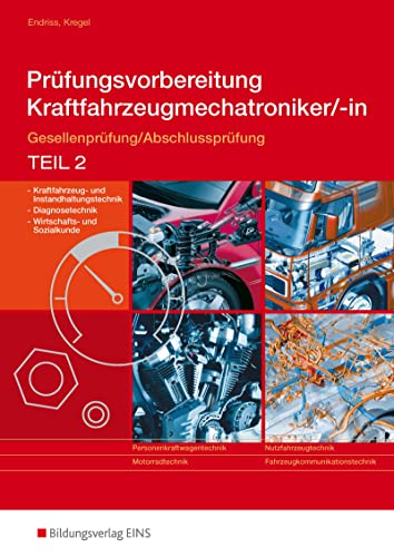 Prüfungsvorbereitung Fahrzeugtechnik. Gesellenprüfung/Abschlussprüfung Teil 2. Kraftfahrzeugmechatroniker/-in. Aufgabenband von Bildungsverlag Eins GmbH