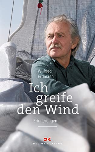 Ich greife den Wind: Erinnerungen